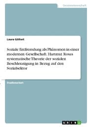 Cover von Soziale Entfremdung als Phänomen in einer modernen Gesellschaft. Hartmut Rosas systematische Theorie der sozialen Beschleunigung in Bezug auf den Sozialsektor