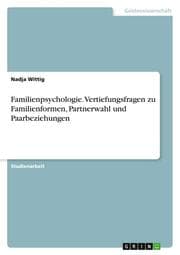 Cover von Familienpsychologie. Vertiefungsfragen zu Familienformen, Partnerwahl und Paarbeziehungen