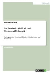 Cover von Die Praxis der Waldorf- und Montessori-Pädagogik
