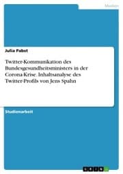 Cover von Twitter-Kommunikation des Bundesgesundheitsministers in der Corona-Krise. Inhaltsanalyse des Twitter-Profils von Jens Spahn