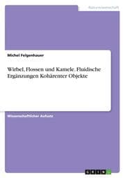 Cover von Wirbel, Flossen und Kamele. Fluidische Ergänzungen Kohärenter Objekte