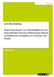 Cover von Repräsentationen von Männlichkeit in der französischen Literatur. Erläuterung anhand verschiedener Beispiele aus Literatur und Musik