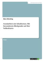 Cover von Sozialarbeit mit Inhaftierten. Mit besonderem Blickpunkt auf ihre Subkulturen