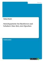 Cover von Streichquartette bei Beethoven und Schubert. Eine Zeit, zwei Epochen