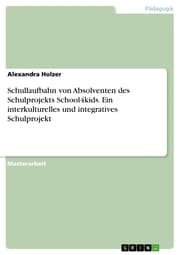 Cover von Schullaufbahn von Absolventen des Schulprojekts School4kids. Ein interkulturelles und integratives Schulprojekt