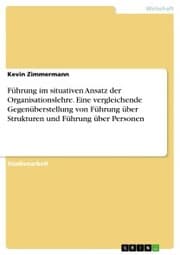 Cover von Führung im situativen Ansatz der Organisationslehre. Eine vergleichende Gegenüberstellung von Führung über Strukturen und Führung über Personen