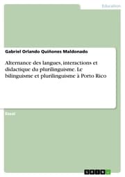Cover von Alternance des langues, interactions et didactique du plurilinguisme. Le bilinguisme et plurilinguisme à Porto Rico