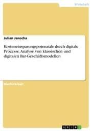 Cover von Kosteneinsparungspotenziale durch digitale Prozesse. Analyse von klassischen und digitalen Bar-Geschäftsmodellen