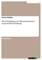 Cover von Die Neuregelung zur 'Konzerninsolvenz' in der Insolvenzordnung