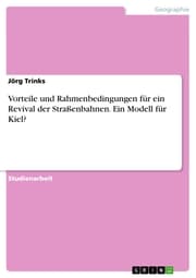 Cover von Vorteile und Rahmenbedingungen für ein Revival der Straßenbahnen. Ein Modell für Kiel?