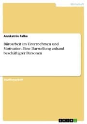 Cover von Büroarbeit im Unternehmen und Motivation. Eine Darstellung anhand beschäftigter Personen