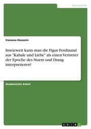 Cover von Inwieweit kann man die Figur Ferdinand aus 'Kabale und Liebe' als einen Vertreter der Epoche des Sturm und Drang interpretieren?