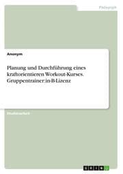 Cover von Planung und Durchführung eines kraftorientieren Workout-Kurses. Gruppentrainer:in-B-Lizenz