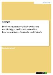 Cover von Performanceunterschiede zwischen nachhaltigen und konventionellen Investmentfonds. Ausmaße und Gründe