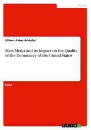 Cover von Mass Media and its Impact on the Quality of the Democracy of the United States