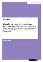 Cover von Rikenella microfusus, ein Alzheimer relevantes Darmbakterium als Target zur Entwicklung spezifischer Aptamere für die Diagnostik