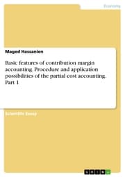 Cover von Basic features of contribution margin accounting. Procedure and application possibilities of the partial cost accounting. Part 1