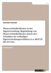Cover von Masseverbindlichkeiten in der Eigenverwaltung. Begründung von Masseverbindlichkeiten durch den Schuldner im vorläufigen Eigenverwaltungsverfahren (u.a. BGH IX ZR 167/16)