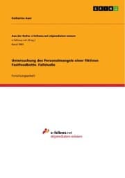 Cover von Untersuchung des Personalmangels einer fiktiven Fastfoodkette. Fallstudie
