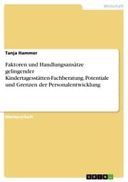Cover von Faktoren und Handlungsansätze gelingender Kindertagesstätten-Fachberatung. Potentiale und Grenzen der Personalentwicklung