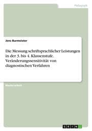 Cover von Die Messung schriftsprachlicher Leistungen in der 3. bis 4. Klassenstufe. Veränderungssensitivität von diagnostischen Verfahren