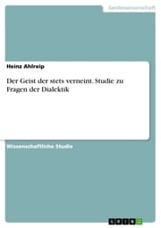 Cover von Der Geist der stets verneint. Studie zu Fragen der Dialektik