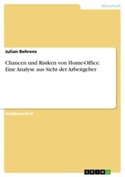 Cover von Chancen und Risiken von Home-Office. Eine Analyse aus Sicht der Arbeitgeber