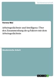 Cover von Arbeitsgedächtnis und Intelligenz. Über den Zusammenhang des g-Faktors mit dem Arbeitsgedächtnis