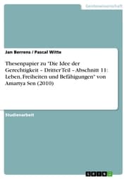 Cover von Thesenpapier zu 'Die Idee der Gerechtigkeit - Dritter Teil - Abschnitt 11: Leben, Freiheiten und Befähigungen' von Amartya Sen (2010)