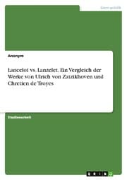 Cover von Lancelot vs. Lanzelet. Ein Vergleich der Werke von Ulrich von Zatzikhoven und Chretien de Troyes