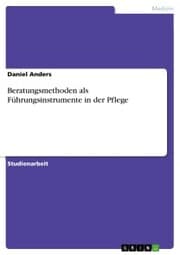 Cover von Beratungsmethoden als Führungsinstrumente in der Pflege