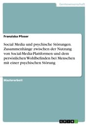 Cover von Social Media und psychische Störungen. Zusammenhänge zwischen der Nutzung von Social-Media-Plattformen und dem persönlichen Wohlbefinden bei Menschen mit einer psychischen Störung