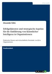 Cover von Erfolgsfaktoren und strategische Aspekte für die Einführung von Künstlicher Intelligenz in Organisationen