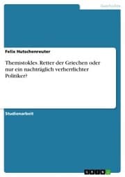Cover von Themistokles. Retter der Griechen oder nur ein nachträglich verherrlichter Politiker?