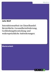Cover von Interaktionsarbeit im Einzelhandel. Betriebliche Gesundheitsförderung, Gefährdungsbeurteilung und widersprüchliche Anforderungen