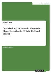Cover von Das Stilmittel der Ironie in Marie von Ebner-Eschenbachs 'Er laßt die Hand küssen'