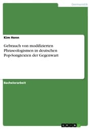 Cover von Gebrauch von modifizierten Phraseologismen in deutschen Pop-Songtexten der Gegenwart