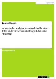 Cover von Apostrophe und direkte Anrede in Theater, Film und Fernsehen am Beispiel der Serie 'Fleabag'