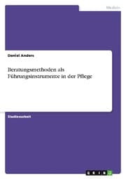 Cover von Beratungsmethoden als Führungsinstrumente in der Pflege