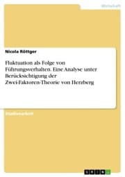 Cover von Fluktuation als Folge von Führungsverhalten. Eine Analyse unter Berücksichtigung der Zwei-Faktoren-Theorie von Herzberg