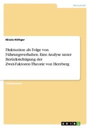 Cover von Fluktuation als Folge von Führungsverhalten. Eine Analyse unter Berücksichtigung der Zwei-Faktoren-Theorie von Herzberg