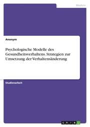 Cover von Psychologische Modelle des Gesundheitsverhaltens. Strategien zur Umsetzung der Verhaltensänderung