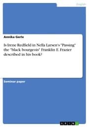 Cover von Is Irene Redfield in Nella Larsen's 'Passing' the 'black bourgeois' Franklin E. Frazier described in his book?