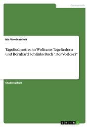 Cover von Tageliedmotive in Wolframs Tageliedern und Bernhard Schlinks Buch 'Der Vorleser'