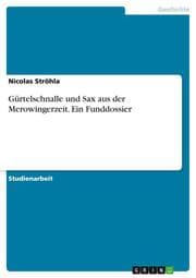 Cover von Gürtelschnalle und Sax aus der Merowingerzeit. Ein Funddossier