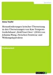Cover von Herausforderungen lyrischer Übersetzung in den Übersetzungen von Kate Tempests Gedichtband 'Hold Your Own' (2016) von Johanna Wang. Zwischen Texttreue und Wirkungsäquivalenz