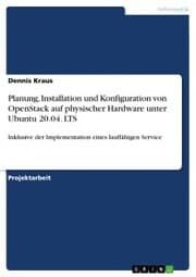 Cover von Planung, Installation und Konfiguration von OpenStack auf physischer Hardware unter Ubuntu 20.04. LTS