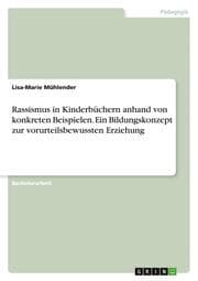 Cover von Rassismus in Kinderbüchern anhand von konkreten Beispielen. Ein Bildungskonzept zur vorurteilsbewussten Erziehung