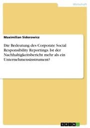 Cover von Die Bedeutung des Corporate Social Responsibility Reportings. Ist der Nachhaltigkeitsbericht mehr als ein Unternehmensinstrument?