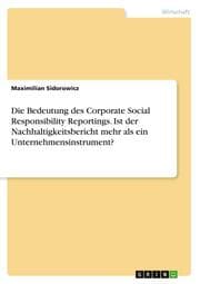 Cover von Die Bedeutung des Corporate Social Responsibility Reportings. Ist der Nachhaltigkeitsbericht mehr als ein Unternehmensinstrument?